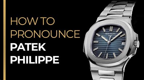 how to say patek philippe dictionary|Patek Philippe correct pronunciation.